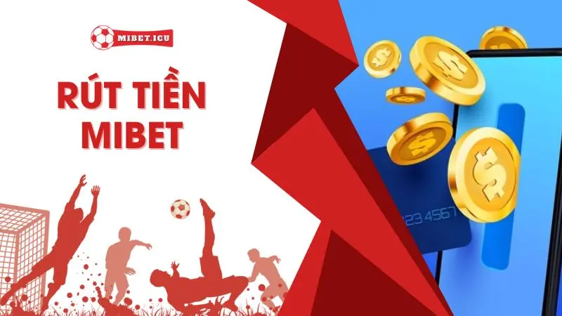 rút tiền mibet